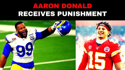 Aaron Donald Receives Punishment For What He Did To Patrick Mahomes