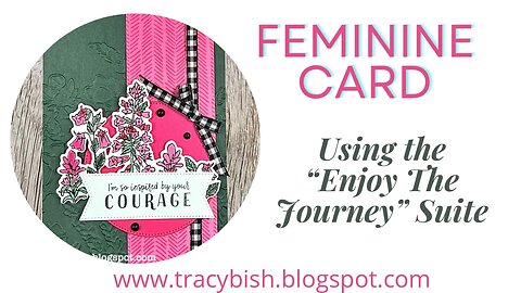 Feminine Card using Enjoy The Journey Suite- SSS Tutorial Bundle!