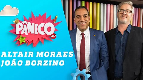 Altair Moraes e João Borzino - Pânico - 09/04/19