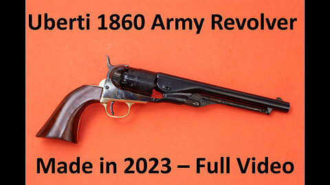 Uberti 1860 Army Revolver Made in 2023 - Full Video