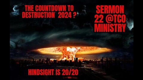 SERMON 22 ;COUNT DOWN TO DESTRUCTION