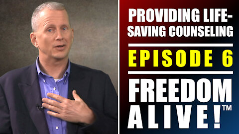 Providing Life-Saving Counseling - Freedom Alive™ Episode 6 - Dr. Robert Otto