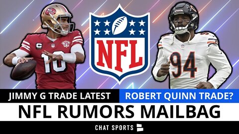 NFL Trade Rumors On Robert Quinn & Jimmy Garoppolo | Mailbag