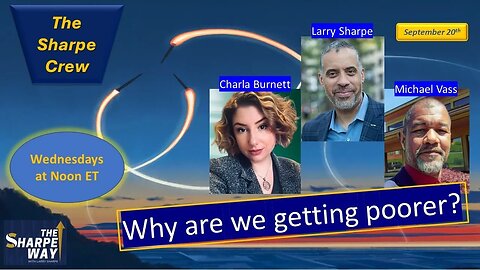The Sharpe Crew: Why are we getting poorer? LIVE lunchtime panel Talk! Noon ET