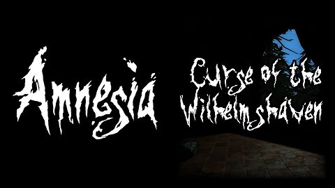 Amnesia: Curse Of The Wilhelmshaven