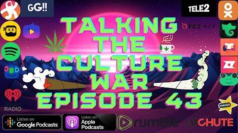 Talking The Culture War Episode 43