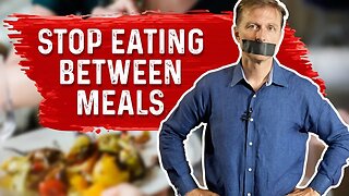 Stop Snacking Between Meals & Do Intermittent Fasting – Dr. Berg