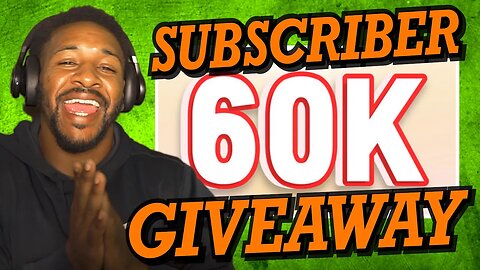 60K SUBSCRIBER GIVEAWAY!!! [WATCH FULL VIDEO FOR DETAILS]