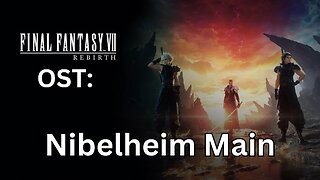 FFVII Rebirth OST 013: Nibelheim Main Theme