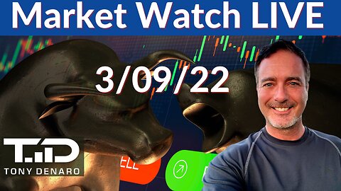 Market Watch Live Stream 3-9-22 | Tony Denaro