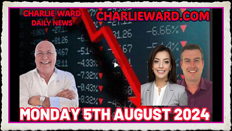 CHARLIE WARD DAILY NEWS WITH PAUL BROOKER DREW DEMI - MONDAY 5TH AUGUST 2024