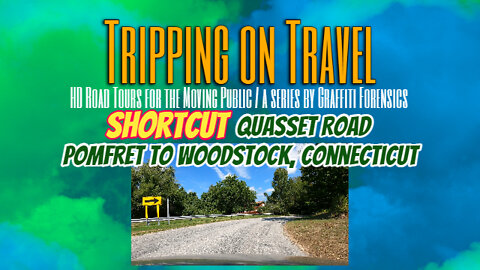 Tripping on Travel: Shortcut! Quasset Rd, Pomfret to Woodstock, CT