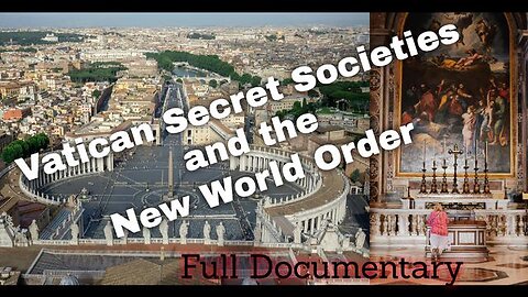 Vatican Secret Societies and the New World Order