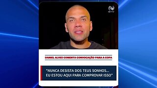 COPA DO MUNDO CATAR - Daniel Alves grava vídeo comentando convocação