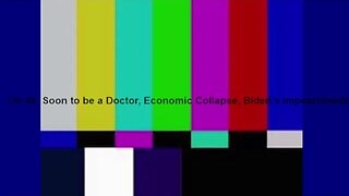 I'm 40, Soon to be Ph D , Economic Collapse, Biden's Impeachment