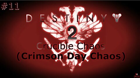 [RLS] Destiny 2: Crucible Chaos #11 (Crimson Day Chaos)