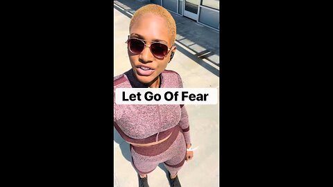 Let go of fear! (1 minute motivational speech)