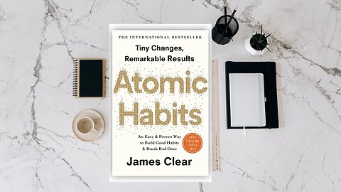 4 Life Changing Lessons From Atomic Habits By James Clear