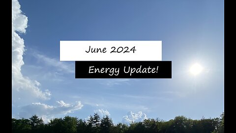 June 2024 Energy Update!