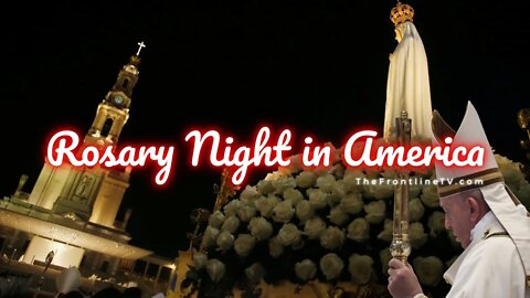 Praying for the Consecration of Russia and Pope Francis | Rosary Night - Tue, Mar. 22, 2022