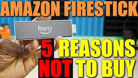 Fire TV Stick - 5 Reasons Not To Buy!!