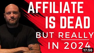 Affiliate Marketing is Dead in 2024 - But Seriously!
