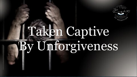 Taken Captive By Unforgiveness | Danette Lane