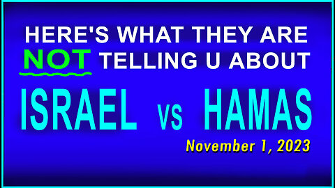 ISRAEL vs HAMAS - Here's What They Are Not Telling You 11/2/23..