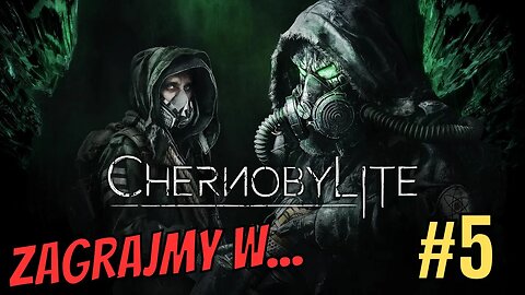 Świr Saszko w moich szeregach - Zagrajmy w Chernobylite PL #5