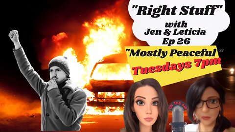 Right Stuff Ep 26 "Mostly Peaceful"