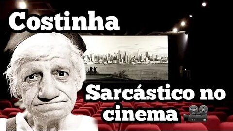 Costinha: o sarcástico no cinema 😅😅