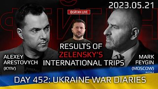 Day 452: war diaries w/Former Advisor to Ukraine President, Intel Officer @arestovych & #Feygin