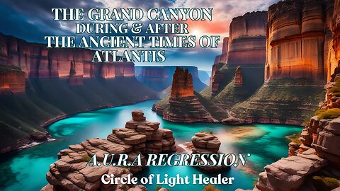 A Priestess in the Grand Canyon During & After The Ancient Times of Atlantis || A.U.R.A Regression