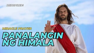 PANALANGIN NG HIMALA | Miracle Prayer | Filipino | Tagalog