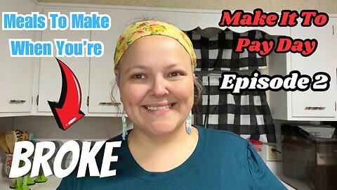 Ep. 2 Make It To Payday || Low Carb Edition || Meals To Make When You’re Broke
