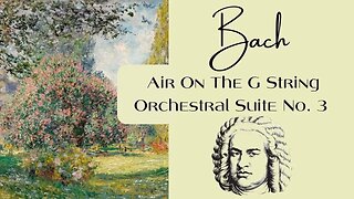 Bach - Air On The G String | Orchestral Suite No. 3 in D Major, BWV 1068