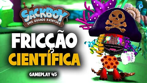 Sackboy: Uma grande aventura PT-BR / Fricção científica - Gameplay 45