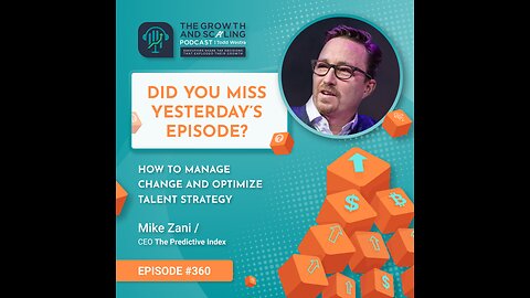 Ep#360 Mike Zani: How to Manage Change and Optimize Talent Strategy