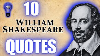 Shakespeare's Timeless Wisdom: 10 Quotes to Open Your Mind and Change Your Life's Prospective