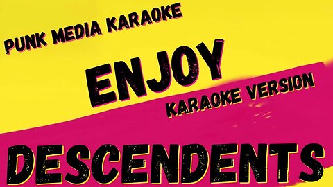 DESCENDENTS ✴ ENJOY ✴ KARAOKE INSTRUMENTAL ✴ PMK