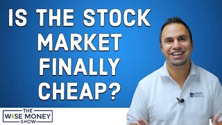Is The Stock Market Finally Cheap?