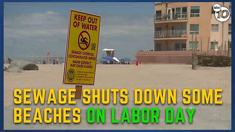 Some beaches closed on Labor Day due to sewage contamination