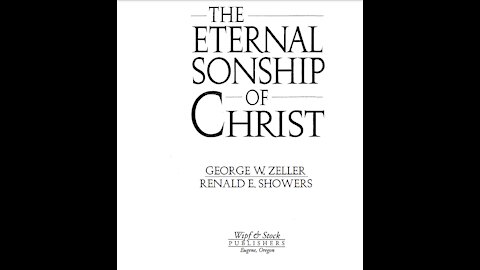 The Eternal Sonship of Christ Dedication, Contents, Foreword, Preface