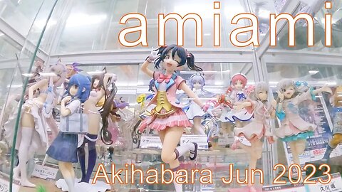 AmiAmi Akihabara Radio Kaikan Store Jun 2023【GoPro】あみあみ 秋葉原ラジオ会館店 2023/6 Part 2 of 2