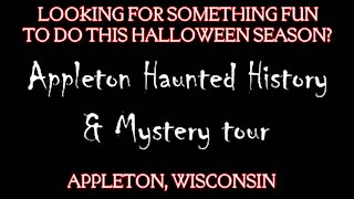 2021 APPLETON HAUNTED HISTORY & MYSTERY TOUR COMMERCIAL! Appleton, Wisconsin.