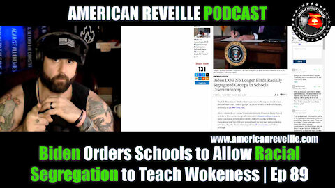 Biden Orders Schools to Allow Racial Segregation to Teach Wokeness | Ep 89