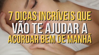 7 Dicas para acordar se sentindo muito bem