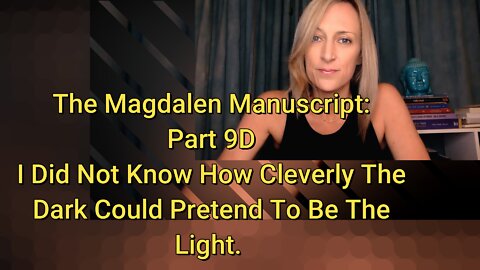 The Magdalen Manuscript Part 9D One Woman's Story