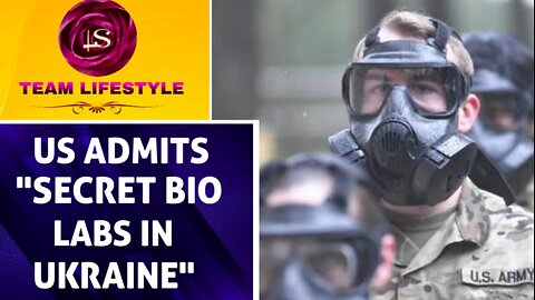 Ukraine Russia War - 🇺🇸☣️ 🇺🇦 US Admits Presence of Bio Labs - Exposed