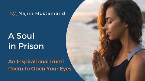 A Soul in Prison – Inspirational Rumi Poem